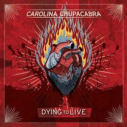 Carolina Chupacabra - Dying to Live