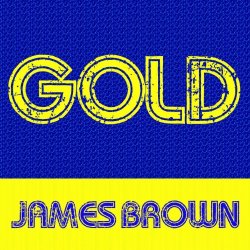 James Brown - Gold: James Brown