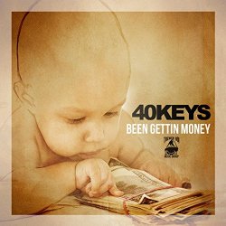 40keys - Been Gettin Money [Explicit]