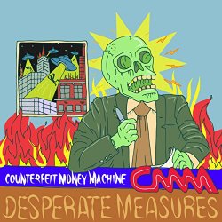 Counterfeit Money Machine - Desperate Measures [Explicit]