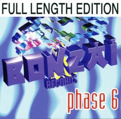 Various Artists - Bonzai Records - Phase 6 - Full Length Edition