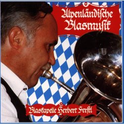 Blaskapelle Herbert Ferstl - Alpenl&auml;ndische Blasmusik