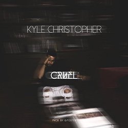 Kyle Christopher - Cruel