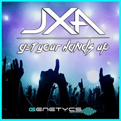 JXA - Get Your Hands Up (Extended Mix)