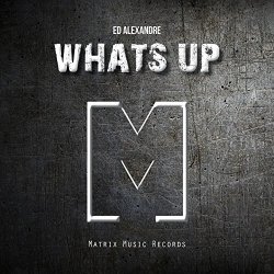 Ed Alexandre - What's Up