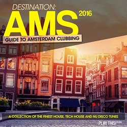 Various Artists - Destination AMS - Guide To Amsterdam Clubbing 2016