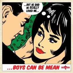 Various Artists - Boys Can Be Mean