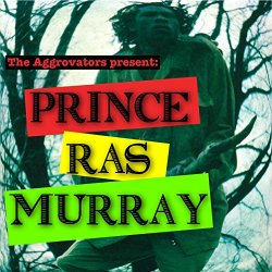 Prince Ras Murray - The Aggrovators Present Prince Ras Murray