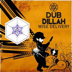 Dub Dillah - Wise Delivery