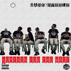 Mark Steele - Sumthin for the Wait [Explicit]