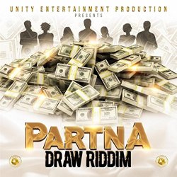 Partna Draw Riddim [Explicit]