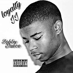 Bobby Duece - Loyalty 2 Intro