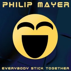 Philip Mayer - Everybody Stick Together