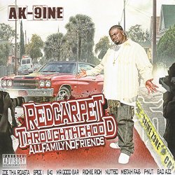 AK-9ine - Red Carpet Through The Hood "All Family No Friends" [Explicit]