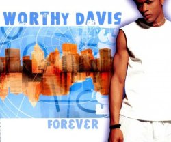 Worthy Davis - Forever