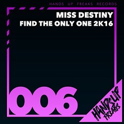 Miss Destiny - Find the Only One 2K16