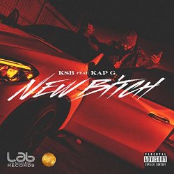 KSB - New Bitch (feat. Kap G) [Explicit]