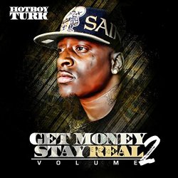 Hot Boy Turk - Get Money Stay Real, Vol. 2 [Explicit]