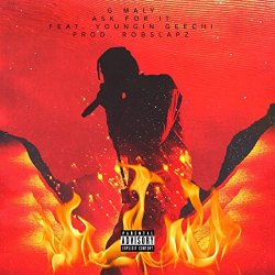 G Maly - Ask for It (feat. Youngin Geechi) [Explicit]