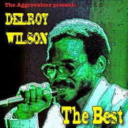 Delroy Wilson - Delroy Wilson: The Best