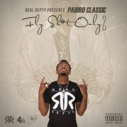 Paidro Classic - Fly Shit Only 2 [Explicit]