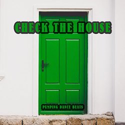 Various Artists - Check the House (Pumping Dance Beats)