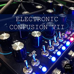 Various Artists - Electronic Confusion VII [Explicit]