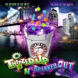 Various Artists - Thizzed Up N' Dranked Out [Explicit]