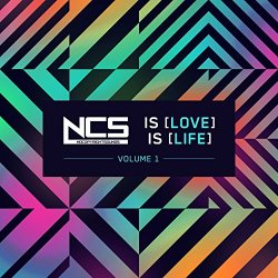 Various Artists - NCS Is Love, NCS Is Life, Vol. 1