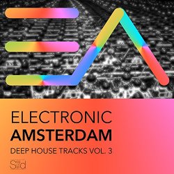 Various Artists - Electronic Amsterdam - Deep House Tracks, Vol. 3