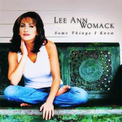 Lee Ann Womack - Some Things I Know