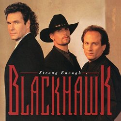 Blackhawk - I'm Not Strong Enough to Say No