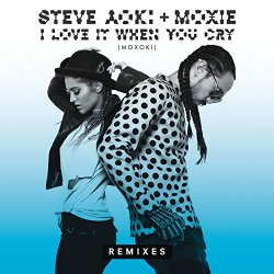 Steve Aoki And Moxie Raia - I Love It When You Cry (Moxoki) (Caked Up Remix)