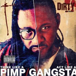 Dirty - Think Like a Pimp Act Like a Gangsta [Explicit]