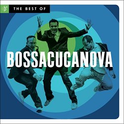 Bossacucanova - The Best of Bossacucanova