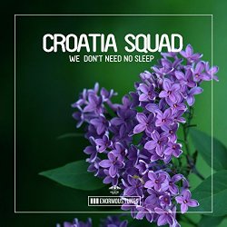 Croatia Squad - We Don't Need No Sleep