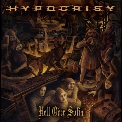 2011 - Hell Over Sofia: 20 Years of Chaos & Confusion by HYPOCRISY (2011-11-15)