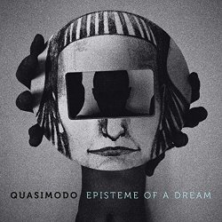 Quasimodo - Episteme of a Dream