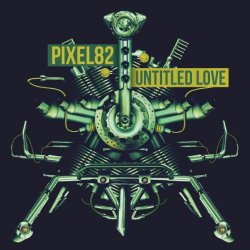 Pixel82 - Untitled Love