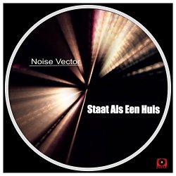 Noise Vector - Staat Als Een Huis