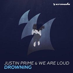 Justin Prime and We Are Loud - Drowning