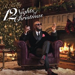 R Kelly - 12 Nights Of Christmas