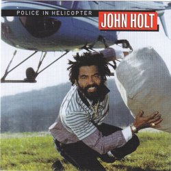 John Holt - Police In Helicopter