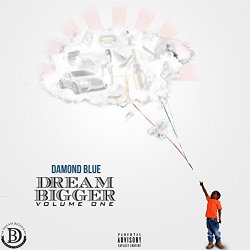 Dream Bigger Vol. 1 [Explicit]