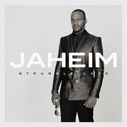 Jaheim - Struggle Love [Explicit]