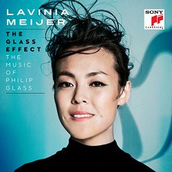 Lavinia Meijer - The Glass Effect (The Music of Philip Glass & Others)