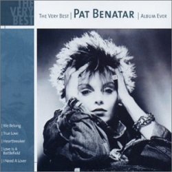 Pat Benatar - Very Best Album Ever by Pat Benatar