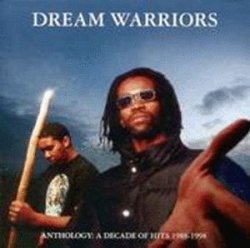 Dream Warriors - Anthology / A Decade Of Hits 1988 1998