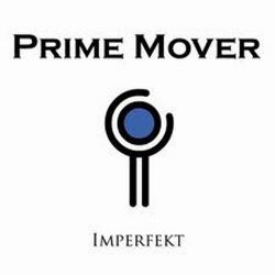 PRIME MOVER - Imperfekt