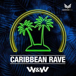 W and W - Caribbean Rave (Extended Mix)